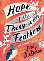 Hope is the Thing with Feathers The Complete Poems of Emily Dickinson
