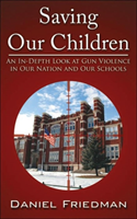 Saving Our Children An In-Depth Look at Gun Violen