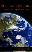 Buccaneers Rain A Novel of the East and West I