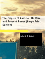 Empire of Austria Its Rise and Present Power 