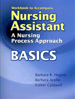 Workbook for Hegner/Acello/Caldwell's Nursing Assistant: A Nursing Process Approach - Basics 