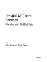 Pro ADO.NET Data Services Working with RESTful Data