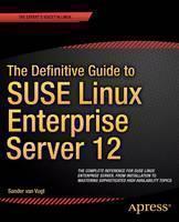Definitive Guide to SUSE Linux Enterprise Server 12 