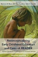 Reconceptualizing Early Childhood Education and CareâA Reader Critical Questions, New Imaginaries and Social Activism, Second Edition
