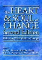 Heart and Soul of Change Delivering What Works in Therapy