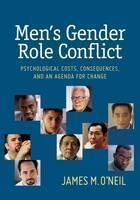 Men's Gender Role Conflict Psychological Costs, Consequences, and an Agenda for Change
