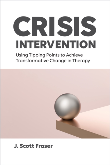 Crisis Intervention Using Tipping Points to Achieve Transformative Change in Therapy