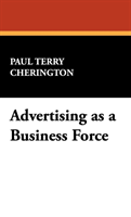 Advertising as a Business Force 