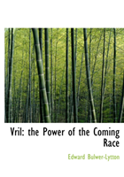 Vril The Power of the Coming Race