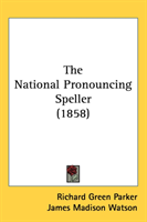 National Pronouncing Speller (1858) 