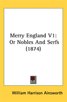 Merry England V1 Or Nobles And Serfs (1874)