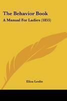 Behavior Book A Manual For Ladies (1855)
