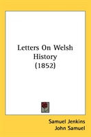 Letters On Welsh History (1852) 