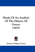 Heads Of An Analysis Of The History Of Greece (1853) 