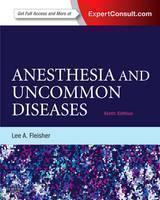 Anesthesia and Uncommon Diseases Expert Consult - Online and Print