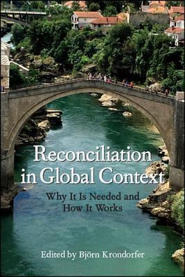 Reconciliation in Global Context Why It Is Needed and How It Works