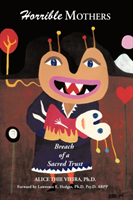 Horrible Mothers Breach of a Sacred Trust