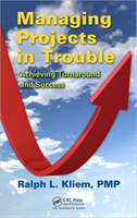 Managing Projects in Trouble Achieving Turnaround and Success