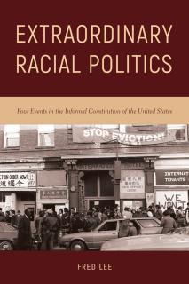 Extraordinary Racial Politics Four Events in the Informal Constitution of the United States