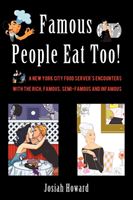 Famous People Eat Too! A New York City Food Server's