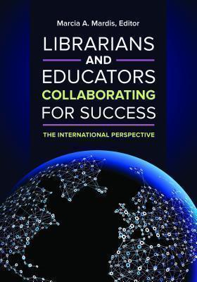 Librarians and Educators Collaborating for Success The International Perspective