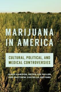 Marijuana in America Cultural, Political, and Medical Controversies