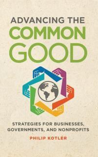 Advancing the Common Good Strategies for Businesses, Governments, and Nonprofits