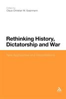 Rethinking History, Dictatorship and War New Approaches and Interpretat