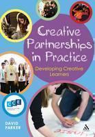 Creative Partnerships in Practice Developing Creative Learners