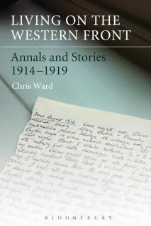 Living on the Western Front Annals and Stories, 1914-1919