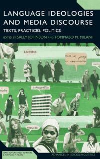 Language Ideologies and Media Discourse Texts, Practices, Politics