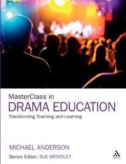 MasterClass in Drama Education Transforming Teaching and Lear