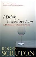 I Drink Therefore I am A Philosopher's Guide to Wine