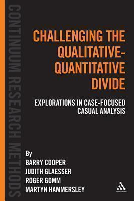 Challenging the Qualitative-Quantitative Divide Explorations in Case-focused Causal Analysis