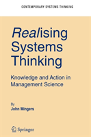 Realising Systems Thinking: Knowledge and Action in Management Science 