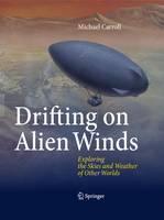 Drifting on Alien Winds Exploring the Skies and Weather of Other Worlds