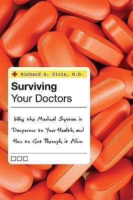 Surviving Your Doctors Why the Medical System is Dang