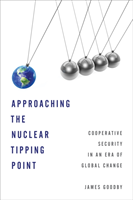 Approaching the Nuclear Tipping Point Cooperative Security in an Era of Global Change