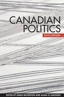 Canadian Politics, Sixth Edition 