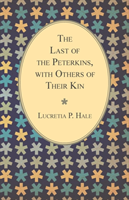 Last Of The Peterkins, With Others Of Their Kin 