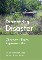 Dramatising Disaster Character, Event, Representation