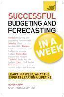 Successful Budgeting and Forecasting in a Week: Teach Yourself