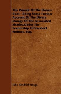 Pursuit Of The House-Boat - Being Some Further Account Of The Divers Doings Of The Associated 