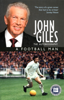 John Giles a Football Man 