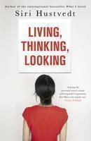 Living, Thinking, Looking 'A 21st-century Virginia Woolf' - Literary Review
