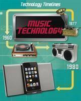 Technology Timelines: Music Technology 
