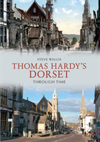 Thomas Hardy's Dorset Through Time 