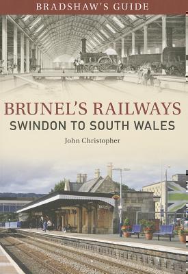 Bradshaw's Guide Brunel's Railways Swindon to South Wales Volume 2