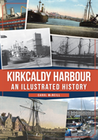 Kirkcaldy Harbour An Illustrated History
