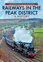 Railways in the Peak District A History